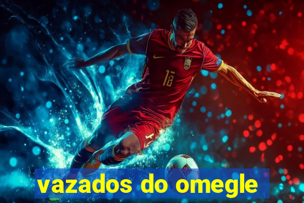 vazados do omegle